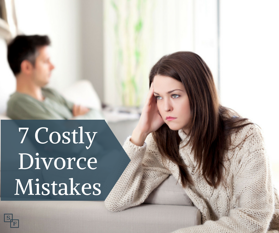 7 Costly Divorce Mistakes
