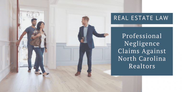 Professional Negligence Claims Against North Carolina Realtors Professional Negligence Claims Against North Carolina Realtors