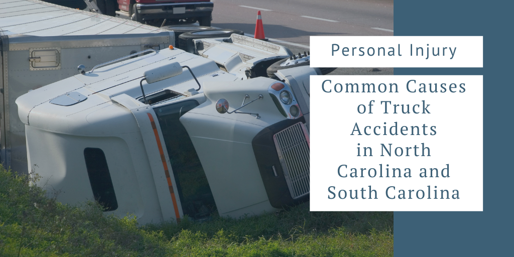 Common Causes of Truck Accidents in North Carolina and South Carolina
