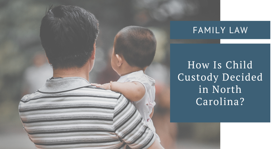 How Is Child Custody Decided in North Carolina?