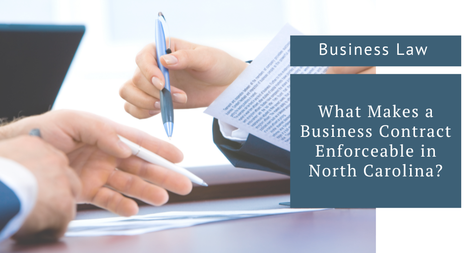 What Makes a Business Contract Enforceable in North Carolina?